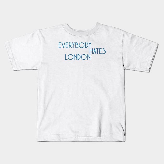 Everybody Hates London Kids T-Shirt by OHLColltective